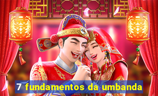 7 fundamentos da umbanda